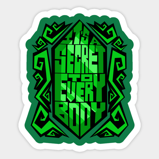 A Secret to Everybody Sticker by The Bradshacalypse